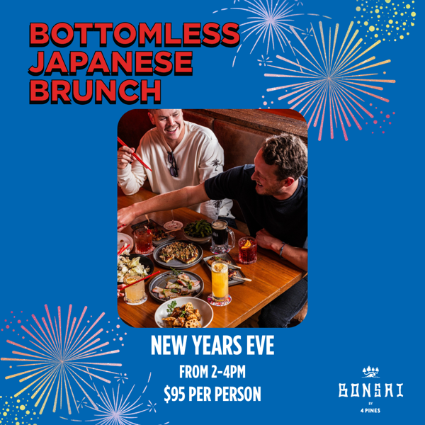 New Years Eve Bottomless Brunch at Bonsai by 4 Pines 