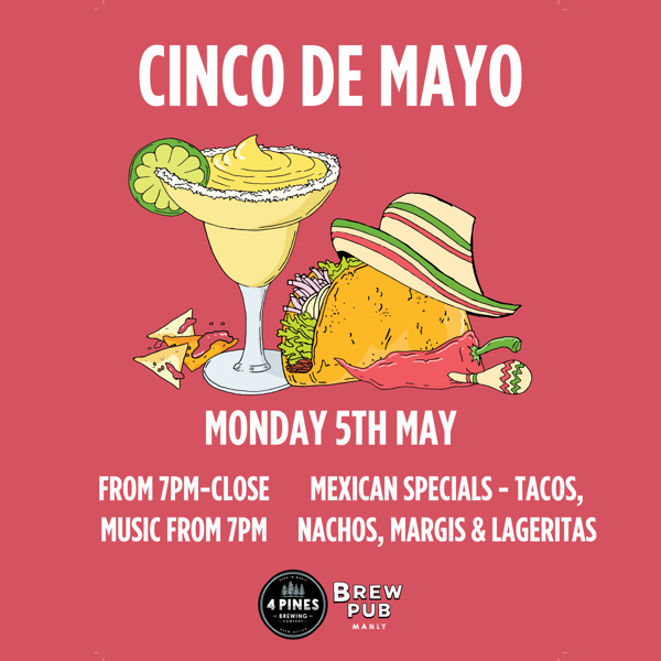 Cinco de Mayo at 4 Pines Manly 🌵🍹